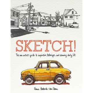 (Art Ebook) Sketch! The Non - Artist's Guide to Inspiration, Technique, and Drawing Daily Life