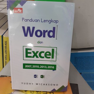 Complete Guide To Study To Understanding MICROSOFT WORD And EXCEL By YUDHY WICAKSONO ELEX MEDIA