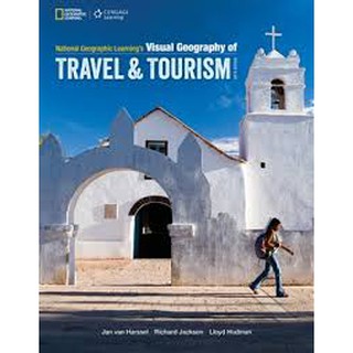 National Geographic Learning's Visual Geography of Travel and Tourism 5e - Van Harssel/Jackson/Hudman