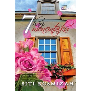 7 Hari Mencintaiku (Novel Diadaptasi ke Drama) Author: Siti Rosmizah ISBN: 9789675822018