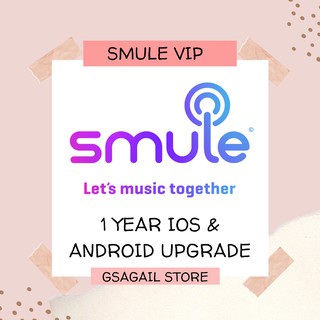 Smule Vip 1 year (Android + Ios)ll