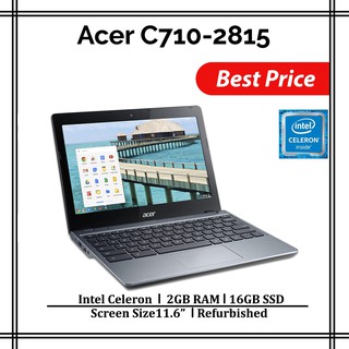 Acer C710-2815 ChromeBook - Intel Celeron 847 - 2GB RAM -16GB SSD ( Refurbished )