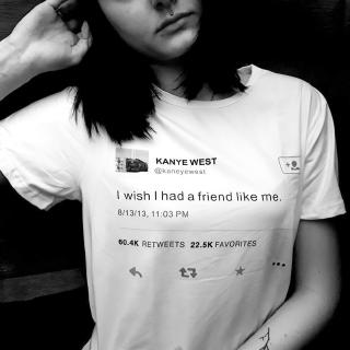 Kanye West of I Wish I Had A Friend Like Me Tweet Unisex Tumblr Tee Casual Loose