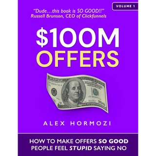 Alex Hormozi - 100M Offers How To Make Offers So Good People Feel Stupid Saying No.