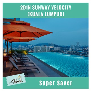 2D1N Sunway Velocity Hotel