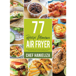 77 Resipi Istimewa AIR FRYER -Buku masakan -Chef Hanieliza -Cook Book