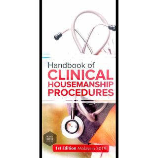 Handbook of Clinical Housemanship Procedures 1st Edition Malaysia 2019
