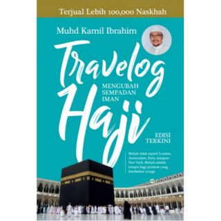 (100,000+ UNIT TERJUAL) EDISI TERKINI ; Buku Travelog Haji Mengubah Sempadan Iman - Kamil Ibrahim (PTS/MOTIVASI)