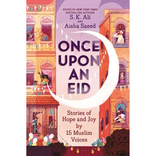 Once upon an Eid by Ali, S. K. [Paperback] Stories of Hope and Joy by 15 Muslim Voices (1)