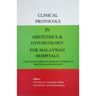 Clinical Protocols in Obstetrics & Gynaecology for Malaysian Hospitals