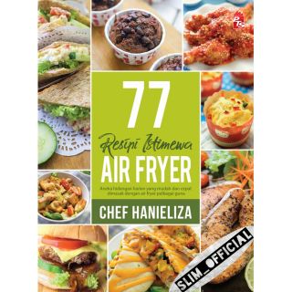 Buku Resepi 77 Resepi Istimewa Air Fryer by Chef Haneyliza Haier Noxxa