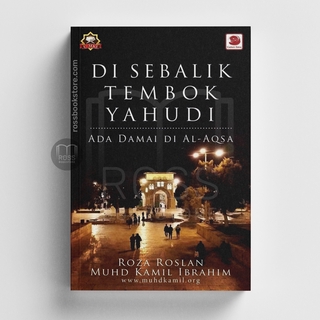 Di Sebalik Tembok Yahudi: Ada Damai Di Al-Aqsa by Roza Roslan & Muhd Kamil Ibrahim (ISBN 9789830976501)