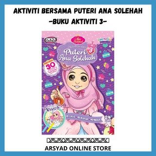 ANA MUSLIM Buku aktiviti Kanak kanak AKTIVITI BERSAMA PUTERI ANA SOLEHAH 3