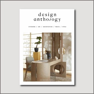 Design Anthology, Asia’s new quarterly magazine for interior design and more.