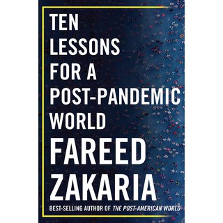 Ten Lessons for a Post-Pandemic World by Fareed Zakaria (1)