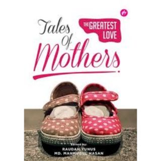 Tales Of Mothers : The Greatest Love