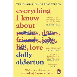 Everything I Know About Love by Dolly Alderton (Bestselling author of Ghosts) (1)