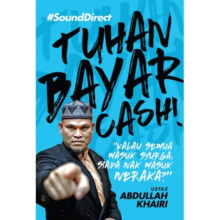 Buku : Sound Direct - Tuhan Bayar Cash! ( Ustaz Abdullah Khairi ) ( PTS )