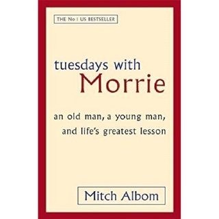 Tuesdays with Morrie : An Old Man, a Young Man, and Life's Greatest Lesson :Author:Albom, Mitch:ISBN:9780751527377