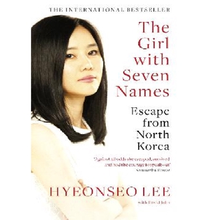 The Girl with Seven Names: Author: Hyeonseo Lee :ISBN: 9780007554850